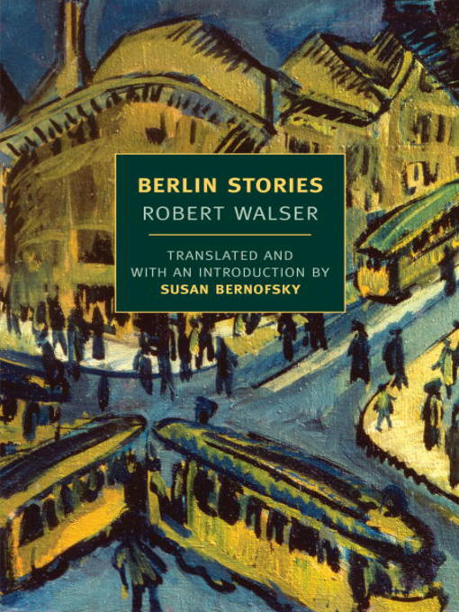 Title details for Berlin Stories by Robert Walser - Available